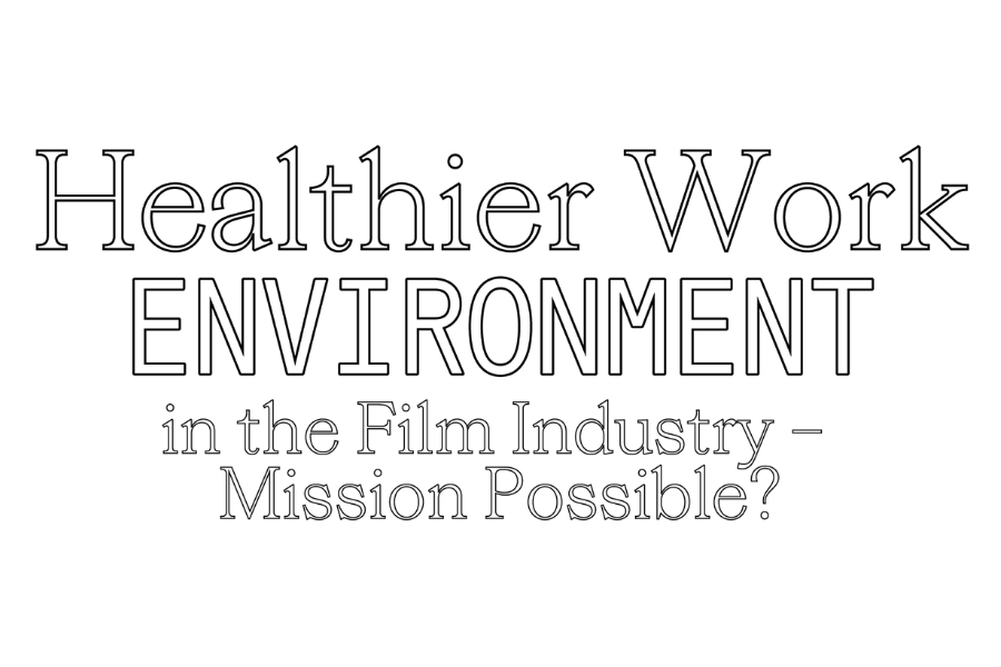 Healthier Work Environment in the Film Industry - Mission Possible?