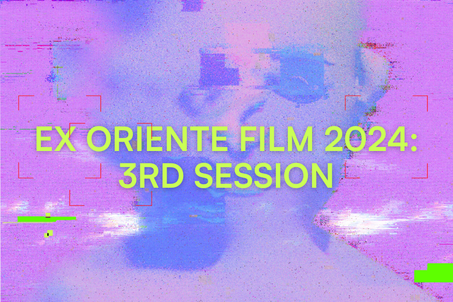 Ex Oriente Film 2024: 3rd Session