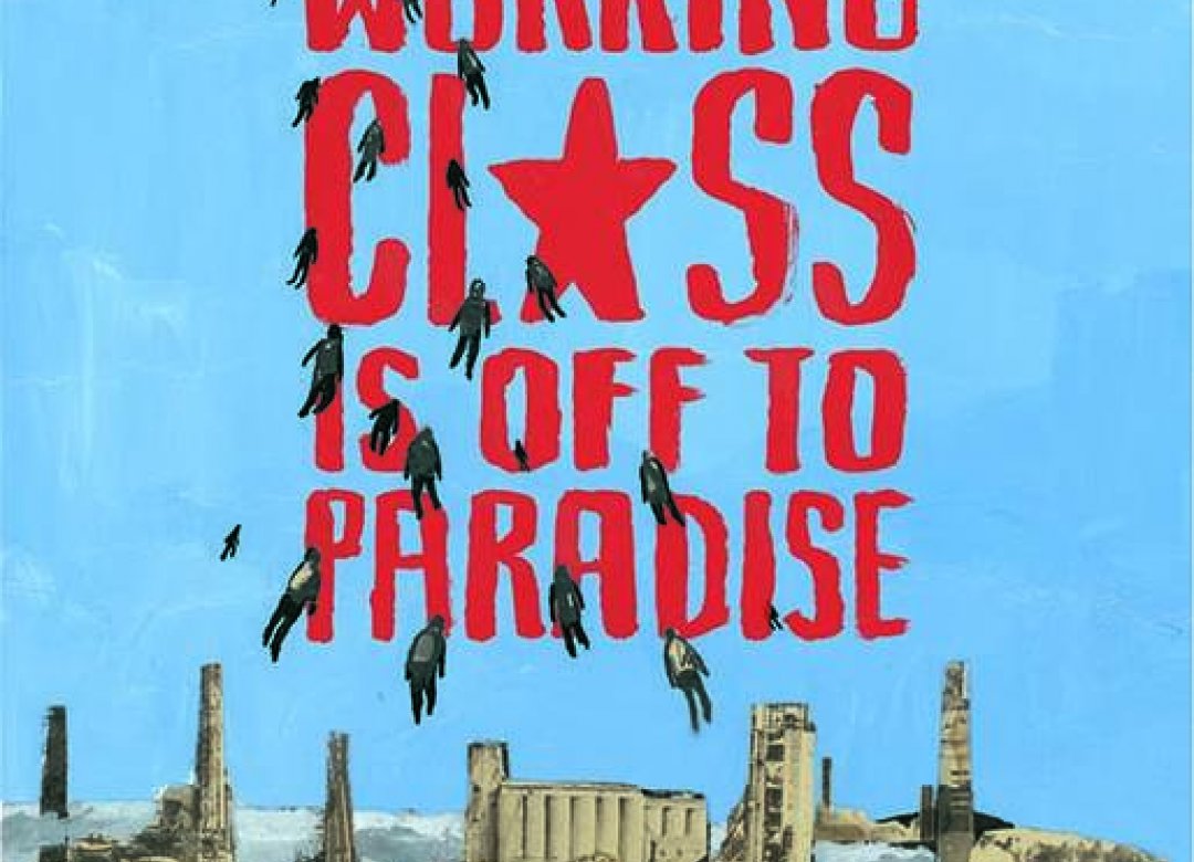 The Working Class Is Off To Paradise